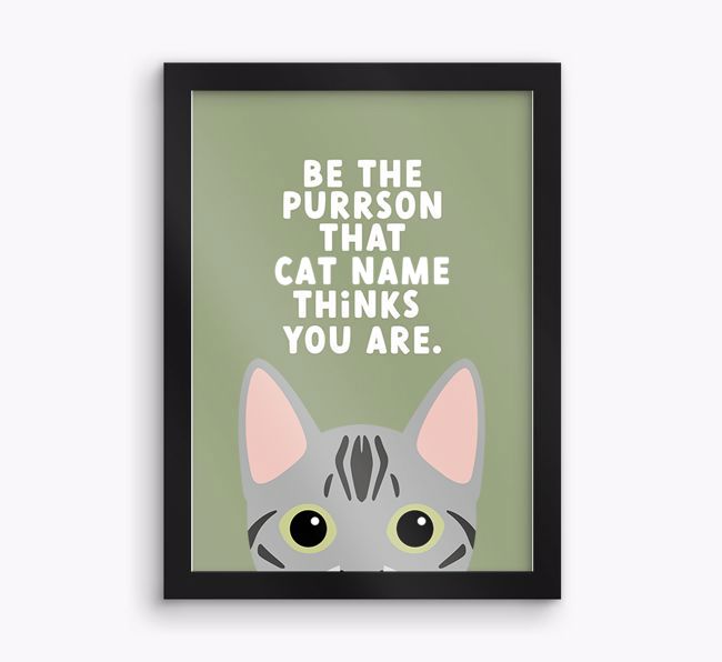 Be The Purrson:  Personalised {breedCommonName} Framed Print